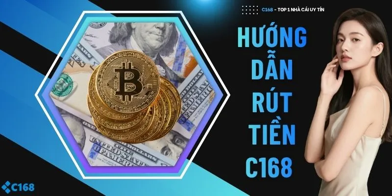 Hướng dẫn rút tiền C168