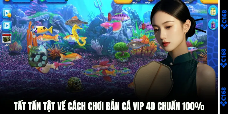 Tất tần tật về cách chơi bắn cá VIP 4D chuẩn 100%
